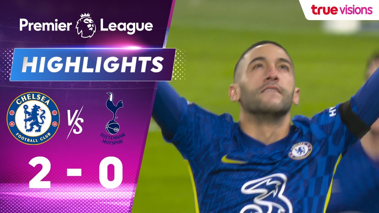 ไฮไลท์: เชลซี 2-0 ท็อตแน่ม ฮอตสเปอร์ (พรีเมียร์ลีก)